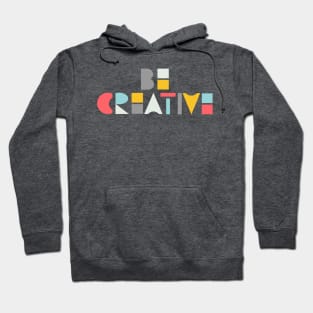 Be creative Hoodie